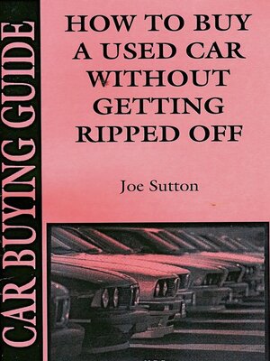 cover image of How to Buy a Used Car Without Getting Ripped Off